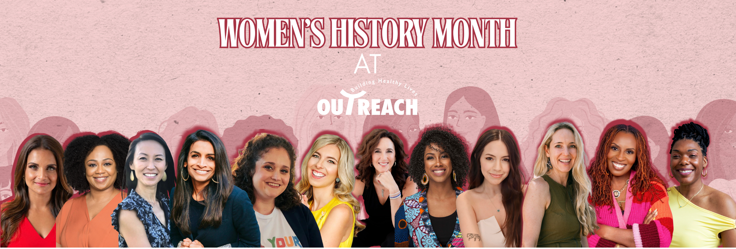 Banner featuring art of diverse group of women.Text overlay says Women's History Month at Outreach.